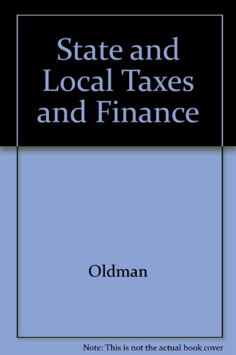 state and local taxes and finance 1st edition oldman 0882773968, 9780882773964