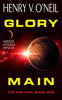 glory main the sim war book one 1st edition henry v. oneil 0062359193, 0062359185, 9780062359193,