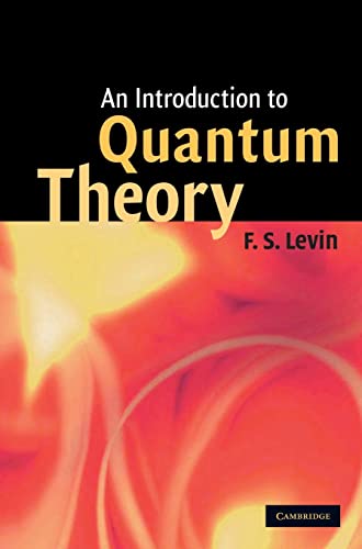 an introduction to quantum theory 1st edition f. s. levin 0521591619, 9780521591614
