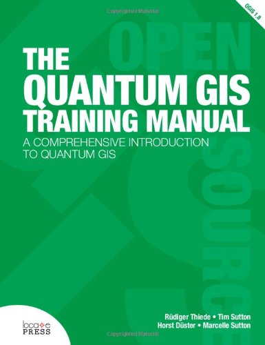 the quantum gis training manual a comprehensive introduction to quantum gis sourc 1st edition rudiger thiede,