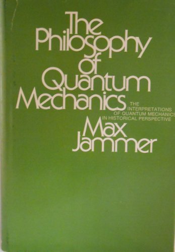 the philosophy of quantum mechanics the interpretations of quantum mechanics in historical perspective 1st