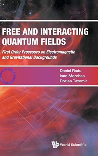 free and interacting quantum fields first order processes on electromagnetic and gravitational backgrounds
