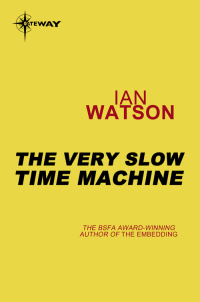 the very slow time machine  ian watson 0575114754, 9780575114753