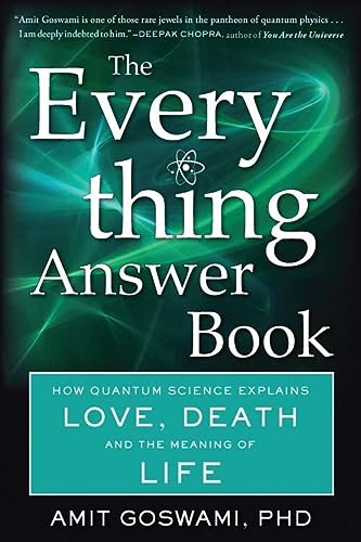 the everything answer book how quantum science explains love death and the meaning of life 1st edition amit