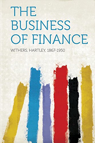 the business of finance 1st edition withers hartley 1867 1950 1313069299, 9781313069298