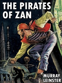 the pirates of zan 1st edition murray leinster 1479407658, 9781479407651