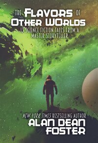 the flavors of other worlds  alan dean foster 1614753393, 1614759596, 9781614753391, 9781614759591