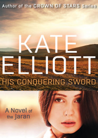 his conquering sword 1st edition kate elliott 1480435244, 9781480435247