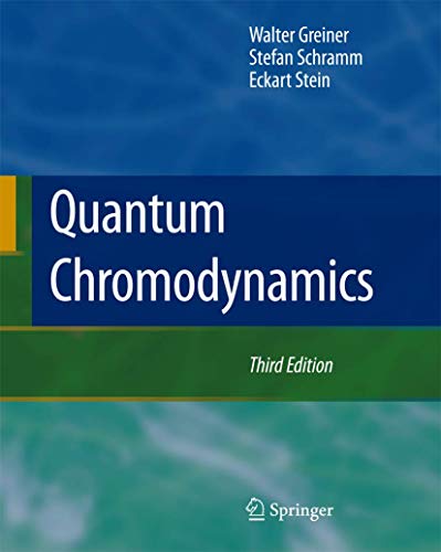 quantum chromodynamics 3rd edition walter greiner, stefan schramm, eckart stein 3540485341, 9783540485346