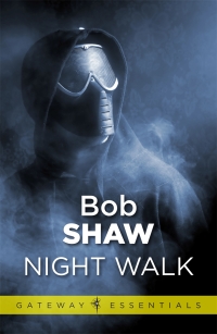 night walk  bob shaw 0575111003, 9780575111004