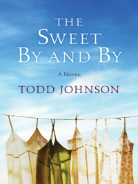 the sweet by and by 1st edition todd johnson 0061579513, 0061853658, 9780061579516, 9780061853654