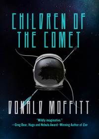 children of the comet 1st edition donald moffitt 1497682940, 1497678463, 9781497682948, 9781497678460