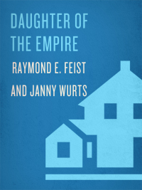 daughter of the empire  raymond e. feist, janny wurts 055327211x, 0525480153, 9780553272116, 9780525480150