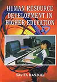 human resource development in higher education 1st edition savita rastogi 8170543266, 9788170543268