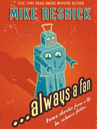always a fan true stories from a life in science fiction  mike resnick 1434448142, 9781434448149