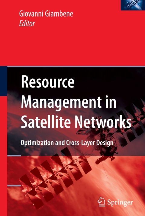 resource management in satellite networks optimization and cross layer design 1st edition giovanni giambene