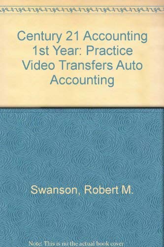 century 21 accounting 1st year practice video transfers auto accounting 6th edition swanson, robert m.