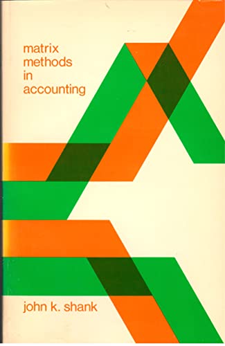 matrix methods in accounting 1st edition john k. shank 0201070537, 9780201070538