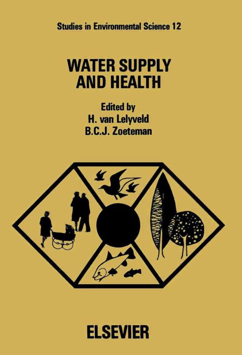 water supply and health volume 12 2nd edition h. van lelyveld , b.c.j. zoeteman 0444419608, 9780444419606