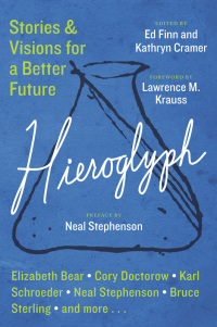 hieroglyph stories and visions for a better future 1st edition ed finn, kathryn cramer 0062204718,