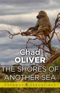 the shores of another sea gateway essentials 1st edition chad oliver 057512654x, 9780575126541