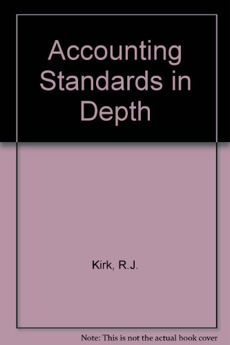 accounting standards in depth 3rd edition r.j. ,  kirk 1859713319, 9781859713310