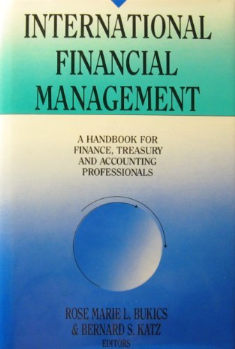 international financial management a handbook for finance treasury and accounting professionals 1st edition