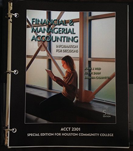 financial and managerial accounting information for decision acct 2301 5th edition john j. wild, ken w. shaw,