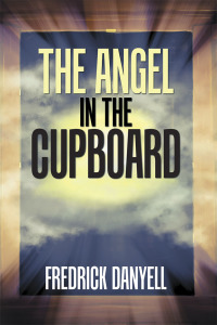 the angel in the cupboard  fredrick danyell 1984567268, 1984567276, 9781984567260, 9781984567277