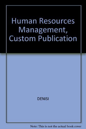 human resources management custom publication 1st edition denisi 0618164308, 9780618164301