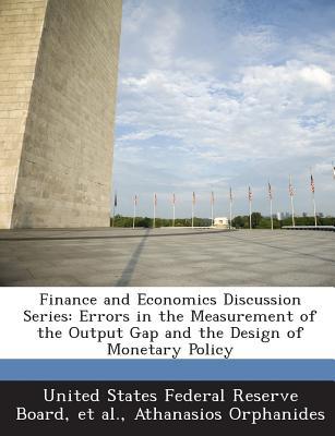 finance and economics discussion series errors in the measurement of the output gap and the design of