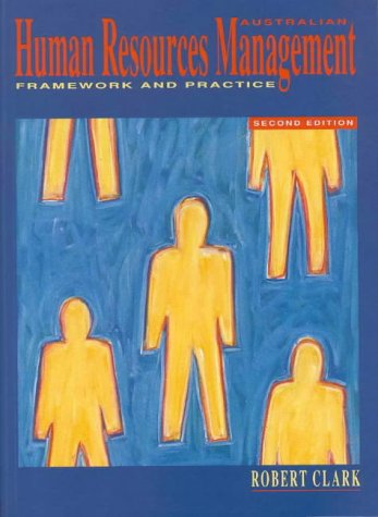australian human resources management framework and practice 2nd edition robert clark 0074529250,