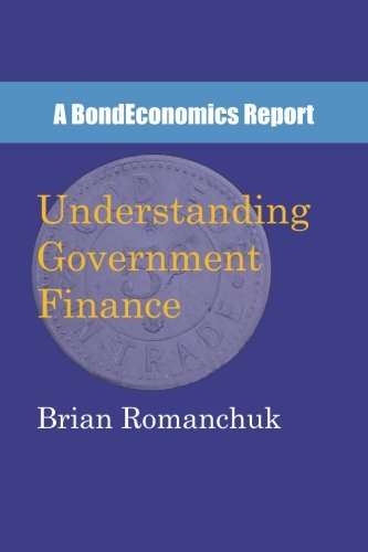 understanding government finance 1st edition brian romanchuk 0994748051, 9780994748058