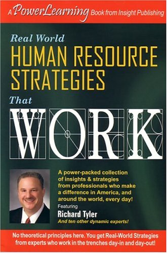 real world human resource strategies that work 1st edition richard tyler 1932863192, 9781932863192