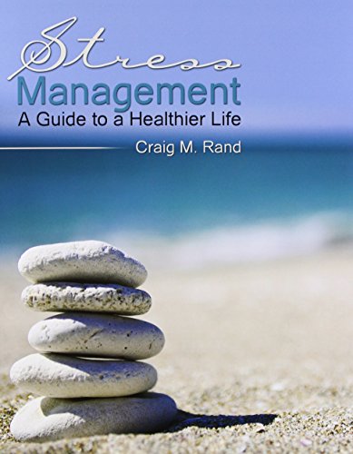 stress management a guide to a healthier life 1st edition craig m.rand 1465201890, 9781465201898