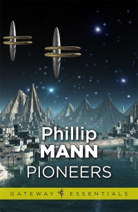 pioneers 1st edition phillip mann 0575114908, 9780575114906