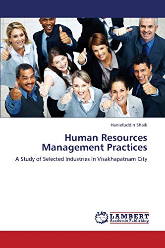 human resources management practices a study of selected industries in visakhapatnam city 1st edition
