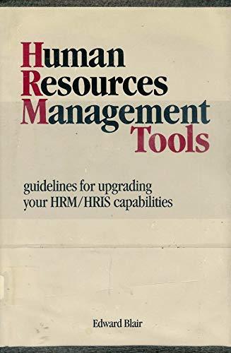 human resources management tools guidelines for upgrading your hrm hris capabilities 1st edition edward blair