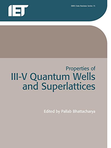 properties of iii-v quantum wells and superlattices 1st edition p. bhattacharya 0863417787, 9780863417788