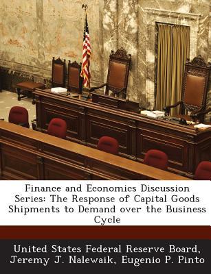 finance and economics discussion series the response of capital goods shipments to demand over the business
