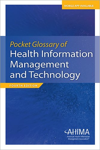 pocket glossary of health information management and technology 4th edition ahima 1584260866, 9781584260868