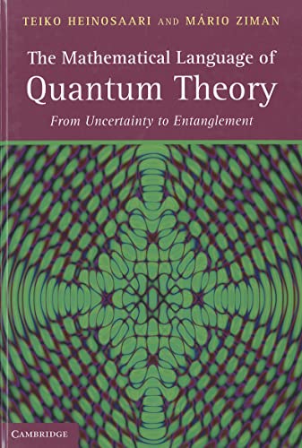 the mathematical language of quantum theory from uncertainty to entanglement 1st edition teiko heinosaari,