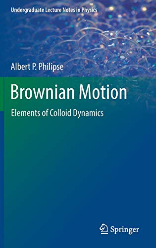 brownian motion elements of colloid dynamics 1st edition albert p. philipse 3319980521, 9783319980522