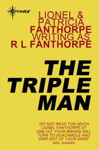 the triple man 1st edition r fanthorpe, lionel fanthorpe, patricia fanthorpe 1473203619, 9781473203617