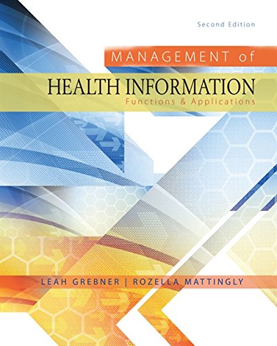 management of health information functions and applications 2nd edition leah grebner , rozella mattingly