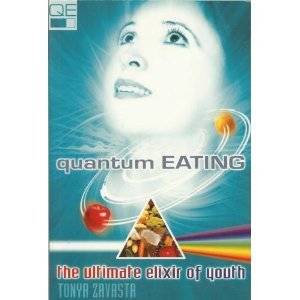 quantum eating the ultimate elixir of youth 1st edition tonya zavasta 0974243450, 9780974243450