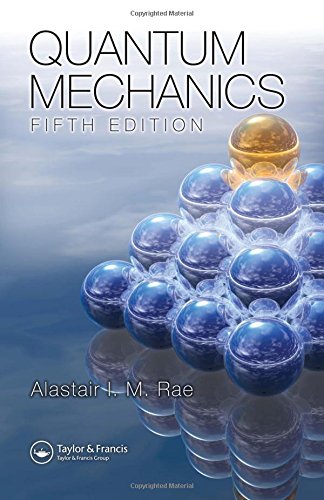 quantum mechanics 5th edition alastair i. m. rae 1584889705, 9781584889700