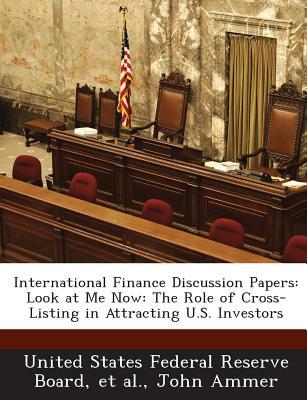 international finance discussion papers look at me now the role of cross listing in attracting us investors