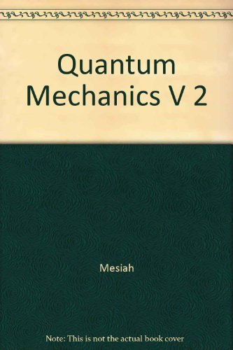 quantum mechanics volume 2 1st edition albert messiah 0471597686, 9780471597681
