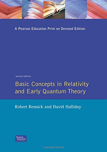 basic concepts in relativity and early quantum theory 2nd edition robert resnick, david halliday 0023993405,